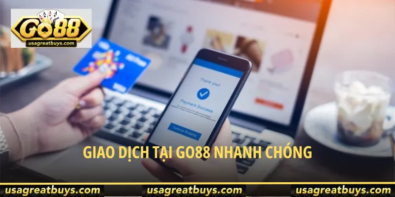 Giao-dich-Go88-luon-nhanh-chong-va-khong-phai-cho-doi-lau