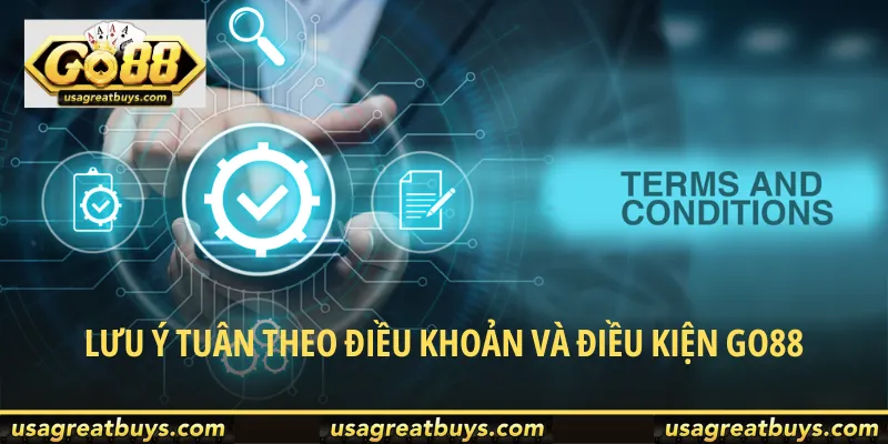 Luu-y-dieu-khoan-va-dieu-kien-Go88-khi-tao-tai-khoan