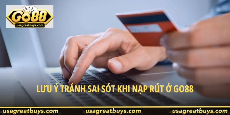 Nguoi-choi-can-luu-y-de-tranh-sai-sot-khi-giao-dich-nap-rut