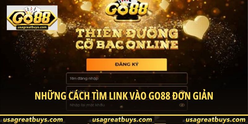 Cách tìm link vào Go88 nhanh, an toàn