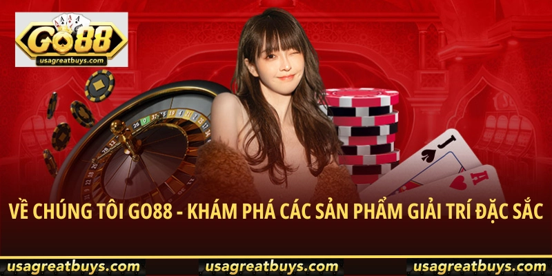 Về chúng tôi Go88 - Khám phá các sản phẩm giải trí đặc sắc